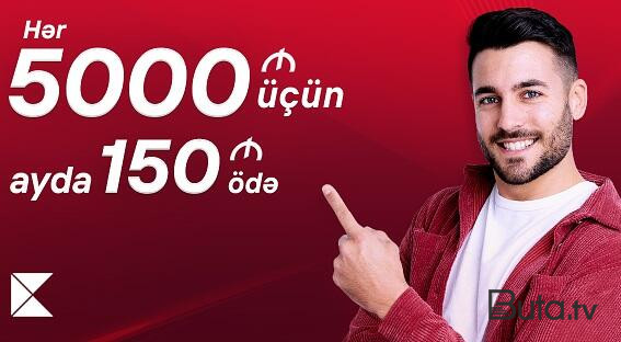  “Hər 5000 AZN kredit üçün ayda 150 AZN ödəniş” davam edir  