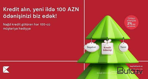  Kapital Bankın Yeni ilə özəl nağd kredit kampaniyası davam edir  