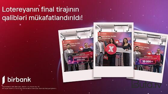  Birbankın “10 001 hədiyyə” lotereyası yekunlaşdı  
