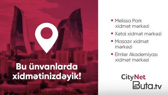  “CityNet” yeni müştəri xidmət mərkəzlərini istifadəyə verdi  