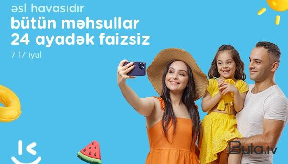  “Kontakt”da kampaniyanın “Əsl havasıdır” – 24 ayadək faizsiz şərtlər  