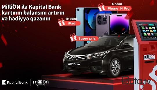 MilliÖN-də Kapital Bank kartı balansını artır və hədiyyə qazan  