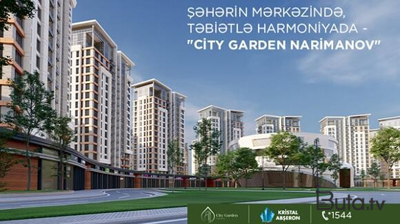  City Garden Narimanov: Şəhərin mərkəzində, təbiətlə harmoniyada  