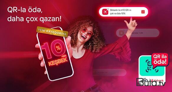  Birbank-da m10 QR kodunu çək və ödə, 10%-dək keşbek qazan  