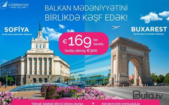  AZAL-dan Buxarest və Sofiyaya aviabiletlərə xüsusi qiymətlər  