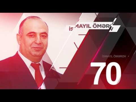  İSMAYIL ÖMƏROV – 70: ŞƏRƏFLİ ÖMÜR YOLU  