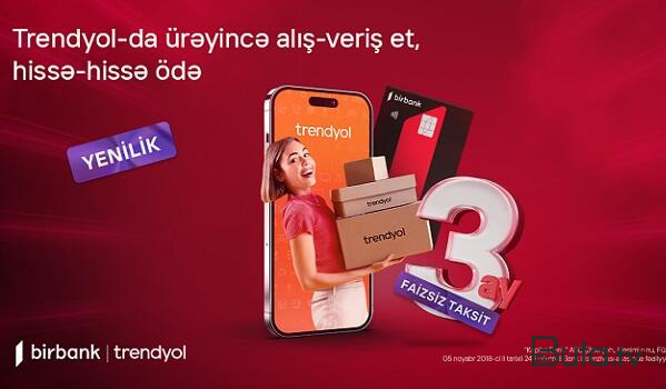  Birbank sahiblərinə Trendyol ödənişlərində hissəli ödəmə imkanı  