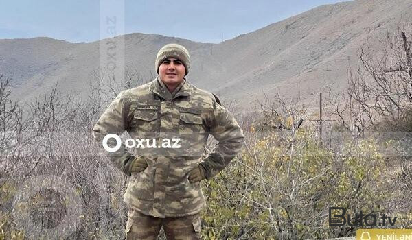  İtkin düşərək həlak olan hərbçimiz Ordubadda dəfn ediləcək  