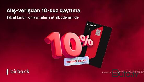  Birbank taksit kartı ilə ilk alış-verişdə 10% keşbek qazanın  