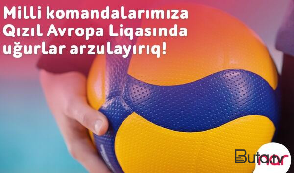  “Nar” voleybol üzrə milli komandalarımıza Qızıl Avropa Liqasında uğurlar arzulayır!  