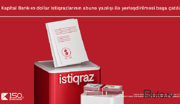  Kapital Bank-ın dollar istiqrazlarına maraq böyükdür  