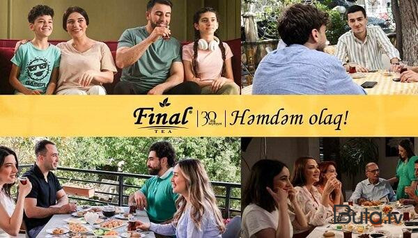  “Final” çay hər birimizi həmdəm olmağa səsləyir - Video  