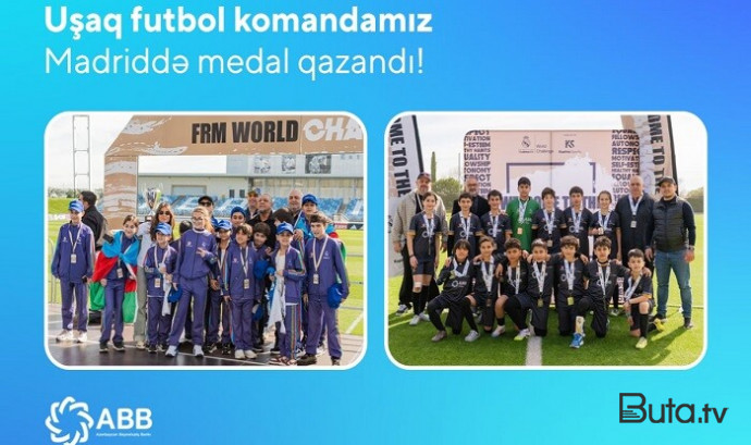  Futbol komandamız Madriddən medalla qayıtdı  