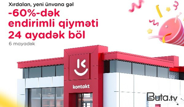 Xırdalanda yeni “Kontakt”: Açılışa özəl 60%-dək endirim  