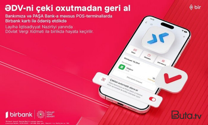  Birbanklılar üçün üstünlük: ƏDV qəbzini skan etməyə gərək yoxdur  