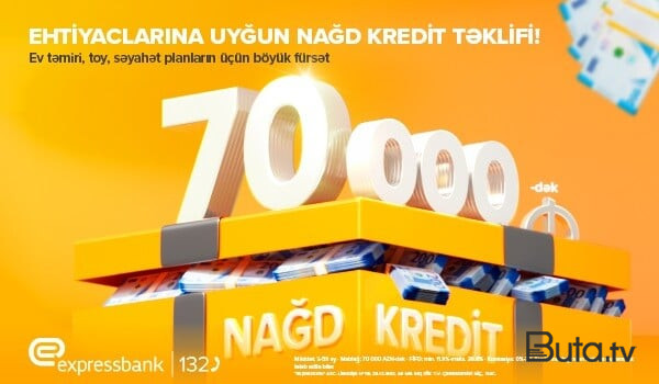  Böyük planlarınız üçün böyük kredit – “Expressbank”da  
